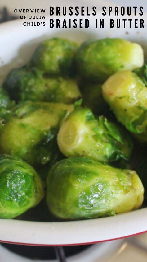 julia child brussels sprouts braised in butter recipe from mastering the art of french cooking Brussel Sprouts In Butter Sauce, Butter Brussel Sprout Recipes, Steamed Brussels Sprouts, Sauce For Brussels Sprouts, Steamed Brussels Sprouts Recipe, Buttered Brussel Sprouts, Boiled Brussel Sprout Recipes Easy, Blanched Brussel Sprouts, Bruxelles Sprouts Recipe