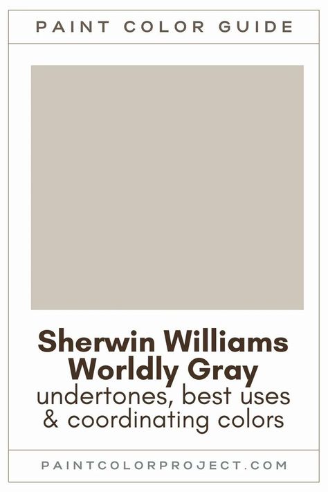 Looking for the perfect warm gray paint color for your home? Let’s talk about Sherwin Williams Worldly Gray and if it might be right for your home! Worldly Gray Sherwin Williams Vs Revere Pewter, Sw Worldly Gray Color Palette, Colors That Go With Worldly Gray, Griege Colors Sherwin Williams, Sherwin Williams Worldly Gray Walls, Worldly Gray Sherwin Williams Kitchens, Worldly Grey Paint, Worldly Grey Coordinating Colors, Worldly Gray Sherwin Williams Coordinating Colors