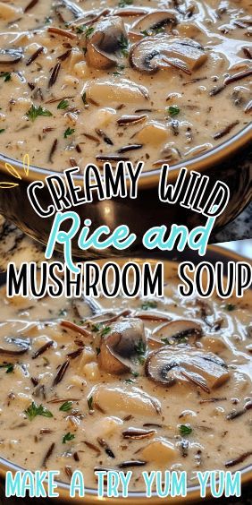 Creamy Wild Rice and Mushroom Soup Wild Rice Cream Of Mushroom Soup, Mushroom Soup Wild Rice, Creamy Wild Rice Soup Recipes, Mushroom Soups And Stews, Hamburger Wild Rice Soup, Mushroom And Rice Soup Recipes, Creamy Wild Mushroom Soup, Mushroom Soup With Wild Rice, Mushroom And Wild Rice Bowl