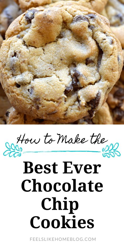 The Very Best Ever Chocolate Chip Cookies - Feels Like Home™ Chocolate Chip Cookies From Scratch, Best Cookies In The World, Best Ever Chocolate Chip Cookies, Homemade Chocolate Chip Cookies Recipe, Soft Chocolate Chip Cookies Recipe, Chip Recipes, Best Chocolate Chip Cookies Recipe, Cookies From Scratch, Homemade Chocolate Chips