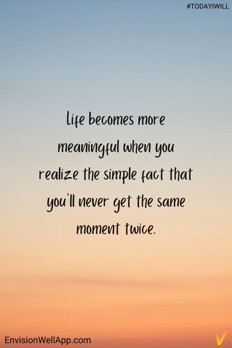 Remembering Good Times Quotes, Make Every Moment Count Quotes, Make The Most Of Life Quotes, Acknowledgement Quotes, Time Quotes Life, Good Times Quotes, Moments Quotes, A Moment To Remember, Best Positive Quotes