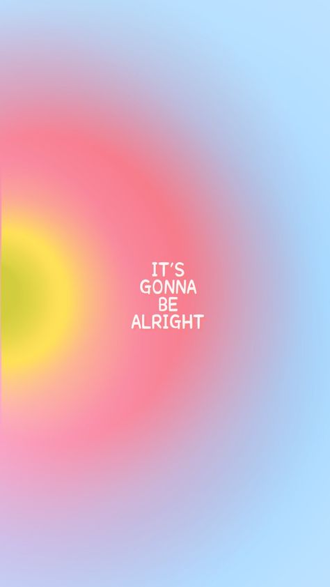 Everything Is Gonna Be Alright Wallpaper, Everything Is Gonna Be Alright, Gonna Be Alright, Be Alright, People Of Interest, Aesthetic Quotes, Aesthetic Iphone, Aesthetic Iphone Wallpaper, Quote Aesthetic