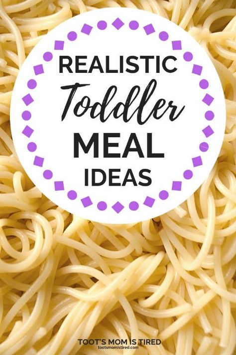 Realistic Toddler Meal Ideas for Busy Moms - Toot's Mom is Tired Dinner Ideas Toddler, Lunch Ideas Toddler, Toddler Dinner Ideas, Toddler Lunch Ideas, Toddler Meal Ideas, Toddler Lunch, Baby Meals, Easy Toddler Meals, Toddler Dinner