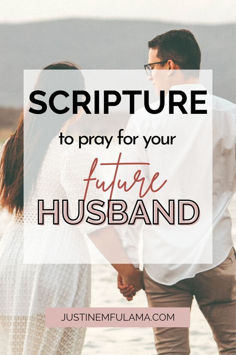 Scriptures For Future Husband, Scriptures For Relationships, Verses For Him, Praying Husband, Bible Verse For Future Husband, Bible Verses For Future Husband, Scriptures To Pray Over Your Husband, Verses To Pray Over Your Husband, Praying For Your Future Husband