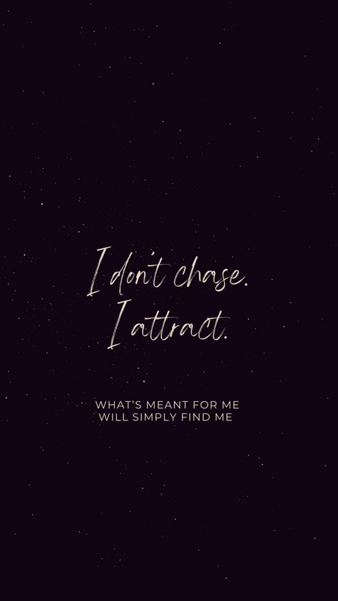 I Like The New Me Quotes, My Soul Will Find Yours, Universe Attraction Wallpaper, Universe Positive Quotes, What’s For Me Will Find Me, Self Love Wallpaper Aesthetic Dark, Whats Meant For Me Will Simply Find Me, I Don't Chase I Attract Wallpaper Aesthetic, I Don’t Chase I Attract Wallpaper Iphone