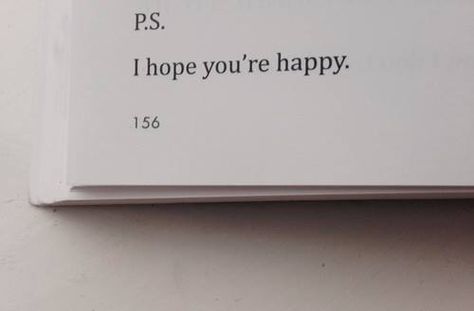 P.S. I hope you're happy. I Hope You're Happy, Safe Zone, Wish You Well, Hipster Grunge, Best Love Quotes, Personal Quotes, Daily Quotes, The Words, Me Quotes