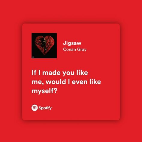 [Artist: Conan Gray] [Song: Jigsaw] [Album: Superache] Jigsaw Lyrics, Conan Gray Quotes Lyrics, Conan Gray Songs, Jigsaw Conan Gray, Conan Gray Jigsaw, Conan Gray Quotes, Quotes Lyrics Aesthetic, Conan Lyrics, Conan Gray Lyrics