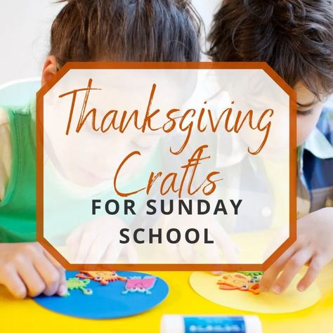 25 Thanksgiving Crafts Kids Can Do for Sunday School Thanksgiving Childrens Church, Thanksgiving Sunday School, Thanksgiving Bible Crafts, Sunday School Thanksgiving Crafts, Thanksgiving Sunday School Lesson, Fall Sunday School Crafts, Thanksgiving Bible Lesson, Christian Thanksgiving Crafts, Thanksgiving Sunday