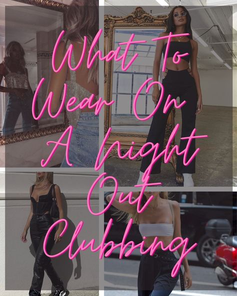 67 Ideas For What To Wear On A Night Out Clubbing - ljanestyle Clubbing Outfit Ideas For Women, Hollywood Night Out Outfit, Trendy Club Outfits 2023, Nightclub Outfit 2023, Low Key Club Outfit, Club Outfits For Women 2023, Dj Club Outfit, Dc Going Out Outfit, What To Wear To Club Night