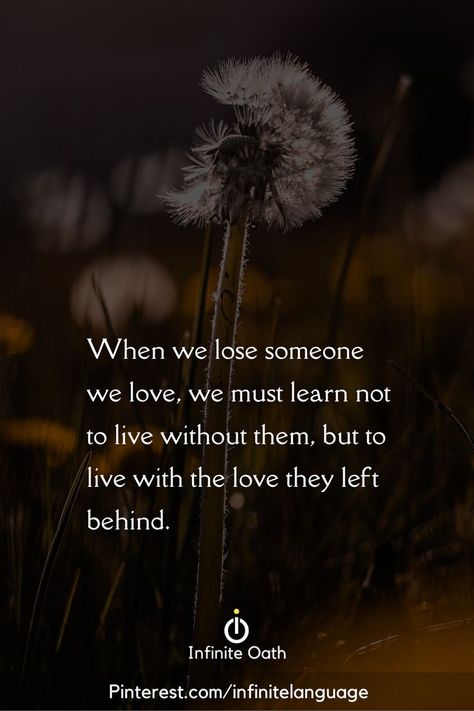 Lose Someone, Learn To Live, They Left, Losing Someone, Left Behind, New Quotes, Family Quotes, Our Love, First Love