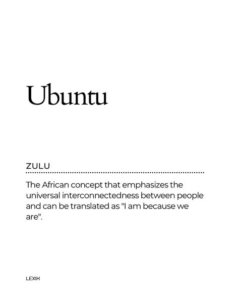 It's more than just a philosophical idea – it's a way of life that emphasizes interconnectedness and mutual responsibility within a community. In the Zulu language, Ubuntu means 'I am because we are,' reminding us that our well-being is inseparable from the well-being of others. Let's celebrate together the values of compassion, respect, and solidarity embodied by Ubuntu. 🌍💖 Words In Other Languages With Meaning, I Am Because We Are, Zulu Words And Meanings, Interconnectedness Tattoo, Interconnectedness Art, Ubuntu Quotes, Zulu Proverbs, Ubuntu Tattoo, Zulu Tattoo