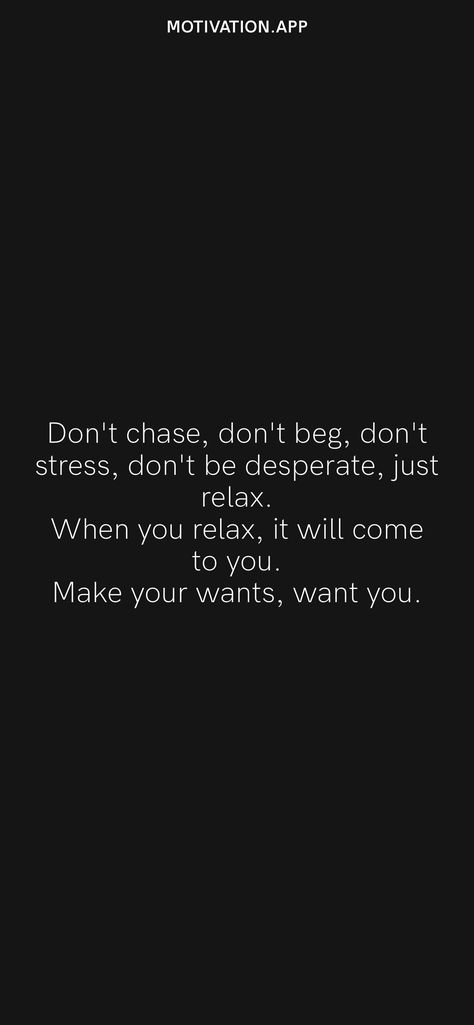 Don’t Make Me Mad Quotes, It Doesn’t Get Easier Quotes, Let Him Chase You Quotes, Don’t Chase After A Man, Desperation Quotes, Don't Copy Me Quotes, Stop Being Desperate, Desperate Quotes, Copying Me Quotes