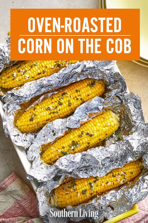 Oven Roasted Corn On The Cob In Foil, Oven Baked Corn On The Cob In Foil, Oven Roasted Corn On The Cob, Corn Oven, Corn On The Cob Grilled, Roasted Veges, Roasted Corn On The Cob, Corn In The Oven, Corn On The Cob Recipe