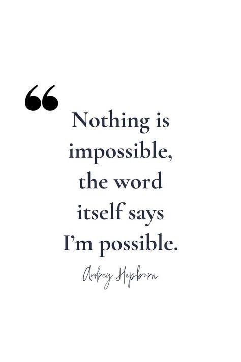 Aubrey Hepburn Quotes, Whiteboard Quotes, Impossible Quotes, Hepburn Quotes, Grad Quotes, Audrey Hepburn Quotes, Nothing Is Impossible, Senior Quotes, Book Annotation