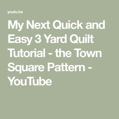 My Next Quick and Easy 3 Yard Quilt Tutorial - the Town Square Pattern - YouTube Free Town Square Quilt Pattern, Free Three Yard Quilt Patterns, Easy 3 Yard Quilt Patterns Free, Town Square Quilt Pattern Free, Five Yard Quilt Patterns Free, 3 Yard Quilts Patterns Free, 3yard Quilt Patterns Free, Free 3 Yard Quilt Patterns, Three Yard Quilts Free Pattern