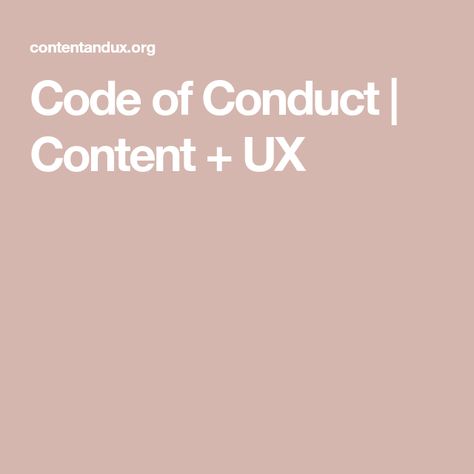 Code of Conduct | Content + UX Code Of Conduct, Quotation Marks, Resource Library, Online Activities, Gender Identity, Content Strategy, Visual Content, Body Size, Physics