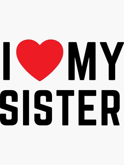 Me And My Sister Funny, I Love My Sister Images, Love You Sister Images, I Love My Sister Quotes, I Love Sister, Angie Core, Little Sister Aesthetic, Vietnam Outfits, I Miss You Sister