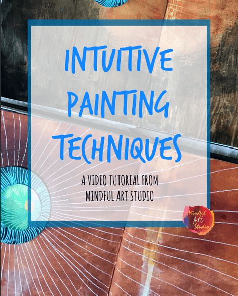 intuitive painting tutorial, intuitive painting techniques, how to paint intuitively, intuitive art journaling Mindful Art, Art Journal Tutorial, Art Therapist, Art Studio At Home, Intuitive Painting, Art Therapy Activities, Intuitive Art, Art Journal Techniques, Trendy Art