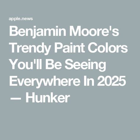 Benjamin Moore's Trendy Paint Colors You'll Be Seeing Everywhere In 2025 — Hunker Popular Bm Paint Colors, Benjamin Moore Kitchen Colors For Walls, Benjamin Moore Bright And Early, Living Room Paint Colors Benjamin Moore, Benjamin Moore Stonybrook 1566, Sioux Falls Benjamin Moore, Benjamin Moore Smokestack Grey, Jockey Hollow Gray Benjamin Moore, Willow Creek Benjamin Moore