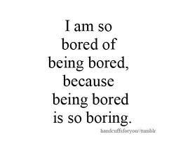 Boring Life Quotes, Wierd Quotes, Bored Quotes Funny, Bored Of Life, Bored Quotes, I Am So Bored, I Am Bored, I Hate Math, Wierd Facts