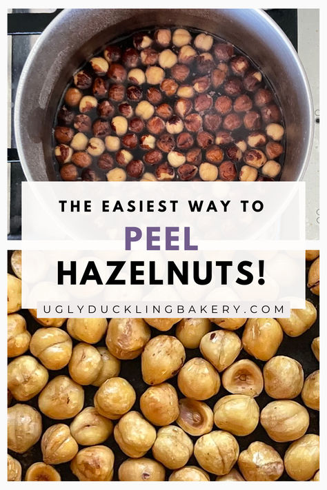 an image on top of a pot of hazelnuts and bottom of peeled hazelnuts. The title says the easiest way to peel hazelnuts. How To Roast Hazelnuts In The Oven, What To Do With Hazelnuts Recipe, Roasted Hazelnuts How To, Raw Hazelnut Recipes, Homemade Hazelnut Spread, Hazelnut Candy Recipes, Hazelnut Recipes Healthy, Recipes With Hazelnuts Easy, Hazel Nut Recipes Food