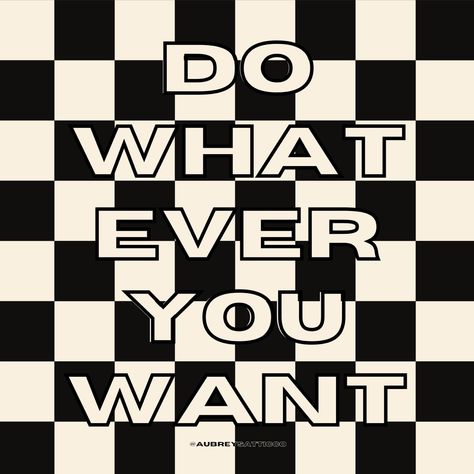 Do whatever you want. Quotes. Inspiration. Do it. Motivational quotes. Photoshop. Procreate. Just go for it. Graphic design. Checkerboard. Checker Board Instagram Feed, Checkered Branding Design, Checkered Graphic Design, Checkerboard Graphic Design, Checkerboard Design Graphic, Distorted Checkerboard, Funky Checkered Pattern, Want Quotes, Just Go For It