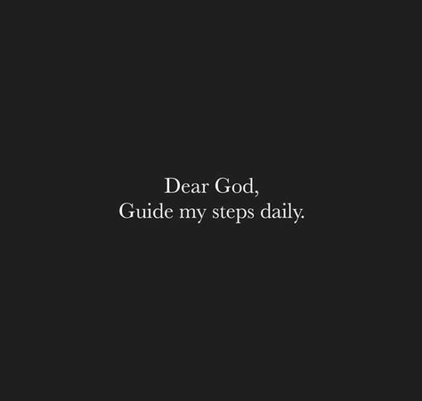 Dear God, Guide my steps daily. #KWMinistries Guide My Steps Lord, And Then God Stepped In, God Affirmations Faith, God Guides Quotes, God Manifestation Quotes, Religion Vision Board, Learning About God, Close To God Aesthetic, God Esthetics