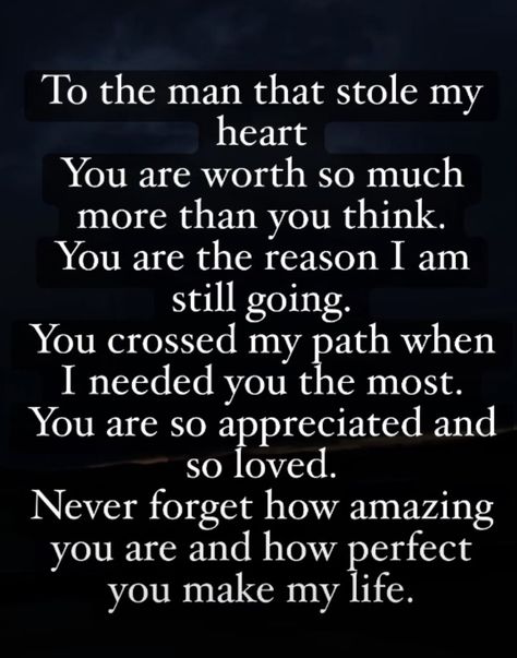 I Luv U Quotes For Him, Im Proud Of The Man You Are Quotes, To My Man Quotes Relationships, The Way I Love You Quotes, My Heart Is Full Of You, Helpful Husband Quotes, Caring Bf Quotes, Love The Ones Who Love You Quotes, To My Soulmate Quotes