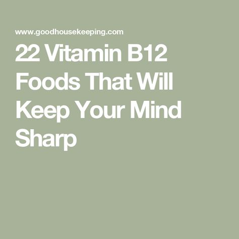 22 Vitamin B12 Foods That Will Keep Your Mind Sharp Vitamin 12 Foods, Foods With B12 Vitamins, Vitamin B Foods B12 Deficiency, B 12 Foods, Foods Rich In B12, Vitamin B3 Foods, Foods High In B12, Vitamin B Foods, Vitamin B12 Foods