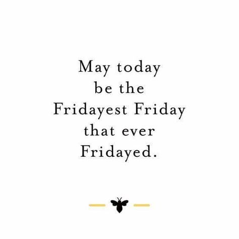 Have a fantastic Friday! Positive Friday Quotes, Friday Quote, Bye Felicia, Friday Quotes Funny, Weekday Quotes, Weekend Quotes, Beautiful Weekend, And So It Begins, Friday Weekend