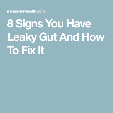 8 Signs You Have Leaky Gut And How To Fix It L Glutamine Benefits Leaky Gut, Fix Leaky Gut, L Glutamine Benefits, Leaky Gut Diet, Heal Leaky Gut, Juicing For Health, Gut Healing, Leaky Gut, 8th Sign