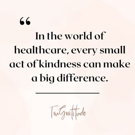 In the world of healthcare, every small act of kindness can make a big difference. #healthcareworkers #quoteoftheday Inspirational Healthcare Quotes, Working In Healthcare Quotes, Home Care Quotes, Motivational Quotes For Healthcare Workers, Healthcare Motivational Quotes, Patient Care Quotes, Funny Healthcare Quotes, Healthcare Quotes Inspirational, Healthcare Worker Quotes