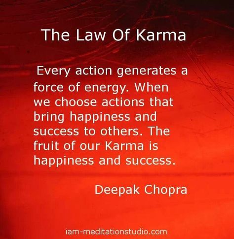 The Law of Karma Laws Of Karma, 12 Laws Of Karma, Deepak Chopra Quotes, Health Literacy, Universal Laws, Law Of Karma, Healing Codes, Deepak Chopra, Powerful Motivational Quotes