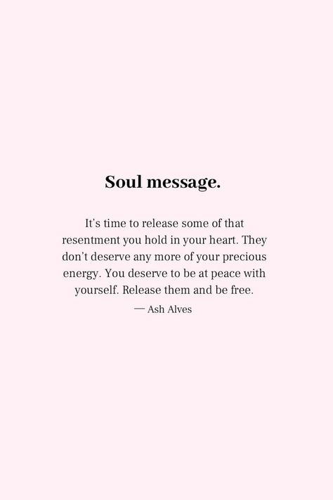 Forgiving Affirmations, Resentful Quotes, Gorgeous Affirmations, Quotes About Self Respect, Resentment Quotes, Strength Affirmations, Ash Alves, Capture Quotes, Soul Messages