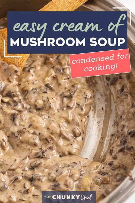 Homemade Condensed Cream Of Mushroom, Condensed Cream Of Mushroom Soup, The Chunky Chef, Soup Homemade, Chunky Chef, Creamy Mushroom Soup, Condensed Soup, Honey Baked Ham, Canned Mushrooms