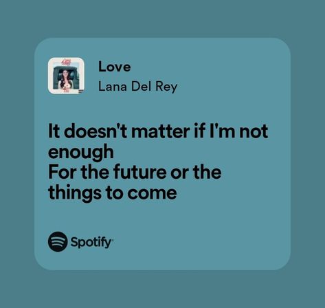 love ~ lana del rey Love By Lana Del Rey, Love Lana Del Rey, Lana Del Rey Songs, Lana Del Rey Love, Lana Del Rey Lyrics, Lizzy Grant, Wedding Playlist, Meaningful Lyrics, Song Recommendations