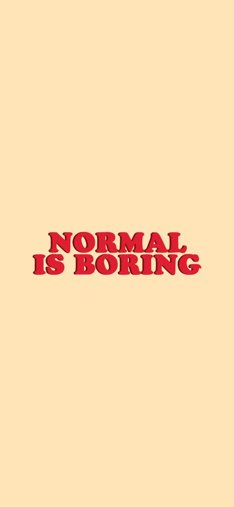 Iphone Xr Wallpaper, Xr Wallpaper, Bored Quotes, Wallpaper Hippie, 하울의 움직이는 성, Lock Screen Wallpaper Iphone, Normal Is Boring, Wallpaper Iphone Neon, Words Wallpaper