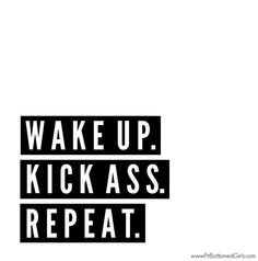 "Wake up. Kick ass. Repeat." New Year Resolution Quotes, Resolution Quotes, Inspirational Quotes Collection, New Year's Resolution, New Years Resolution, Nouvel An, Fitness Quotes, Popsugar, The Words