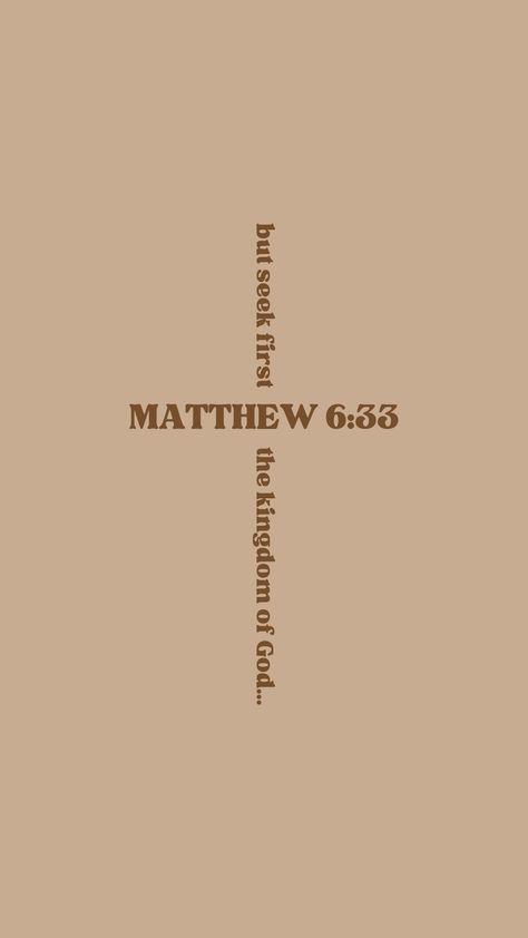 Faith Wallpaper, Bible Quotes Background, Cute Bible Verses, Matthew 6 33, Christian Quotes Wallpaper, Bible Verse Background, Comforting Bible Verses, Christian Backgrounds, Brown Wall