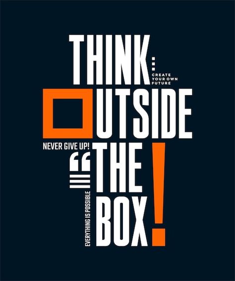 Typographic Poster Design Illustration, Innovation Poster Design, Think Outside The Box Art Design, Think Out Of The Box Design, Think Outside The Box Art, Box Typography, Think Logo, Typography Poster Quotes, Think Poster