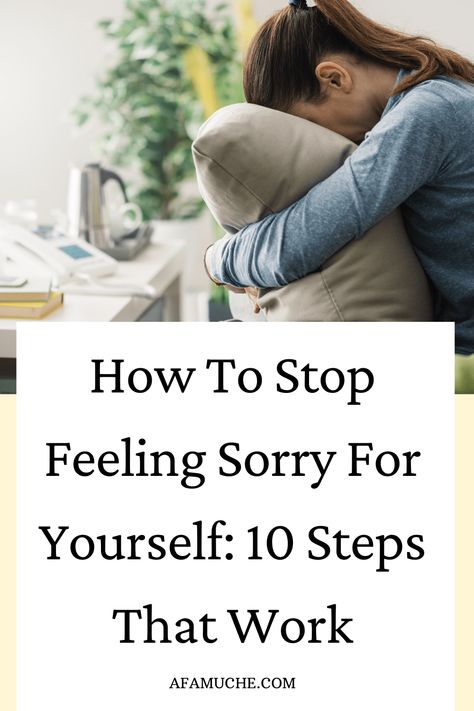 How To Stop Self Pity, How To Stop Feeling Sorry For Yourself, Stop Feeling Sorry For Yourself, Feeling Sorry For Yourself, Stop Feeling, Personal Growth Quotes, Social Media Break, Life Coaching Tools, Self Pity