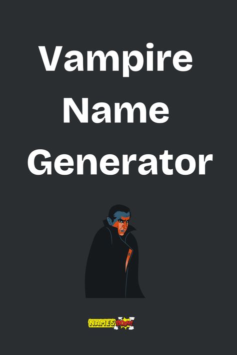 vampire name generator The Vampire Chronicles Fanart, Villain Oc Ideas, Vampire Name Ideas, Vampire Story Ideas, Vampire Powers List, Gothic Name Ideas, Vampire Surnames, Vampire Names Guys, Vampire Oc Ideas