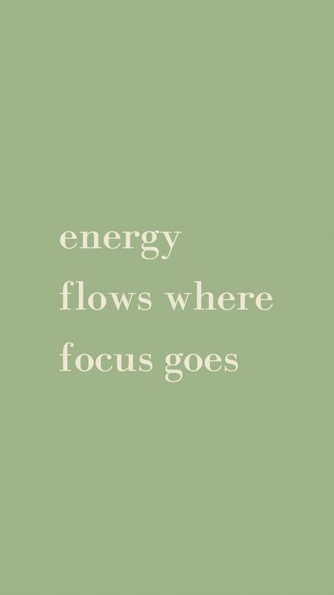 Green Meditation Aesthetic, Energy Flows Where Intention Goes Wallpaper, Focus Your Energy Quote, Focus On Mental Health, Wellness Green Aesthetic, Vision Board Sage Green, Yoga Green Aesthetic, Where Energy Goes Focus Flows, Where Focus Goes Energy Flows Wallpaper