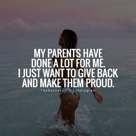 I want to make my parents proud that they went through all the those years raising me.  Check out @deviseandconquer by thesuccesshub Making Your Parents Proud Quotes, Making Parents Proud Quotes, Making My Parents Proud Quotes, Parents Happiness Quotes, Make Parents Proud Quotes Study, Parents Proud Aesthetic, Making Parents Proud Aesthetic, Motivational Quotes For Parents, Proud Family Aesthetic