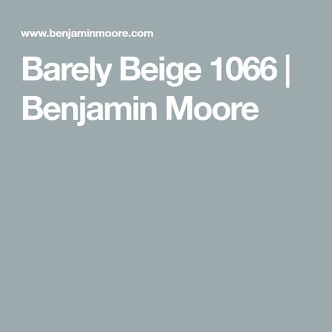 Barely Beige 1066 | Benjamin Moore Barely Beige Benjamin Moore, Barely Beige, Paint Colors Benjamin Moore, Benjamin Moore Paint, Benjamin Moore, Paint Color, Paint Colors, Paint, Color