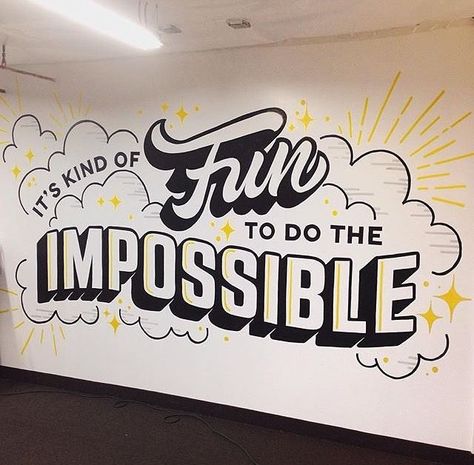 It's kind of fun to do the impossible School Decorations, Seni Mural, Office Mural, Office Wall Design, School Murals, Typography Wall Art, Mural Design, Mural Wall Art, Office Walls