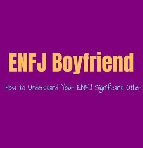 Enfj As Boyfriend, Enfj Infj Couple, Enfj In Love, Enfj Infj Relationships, Infj Enfj Relationship, Enfj Boyfriend, Enfj Love, Infj Boyfriend, Enfj Male