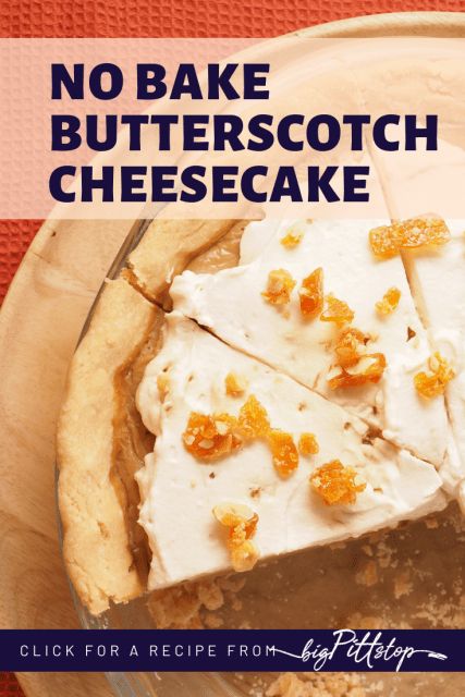 No-Bake Butterscotch Cheesecake Butterscotch Cheesecake Recipe, Butterscotch Cheesecake, Butterscotch Desserts, Homemade Butterscotch, Layered Dessert, Easy No Bake Cheesecake, Happy Harvest, Baked Cheesecake Recipe, Layered Desserts