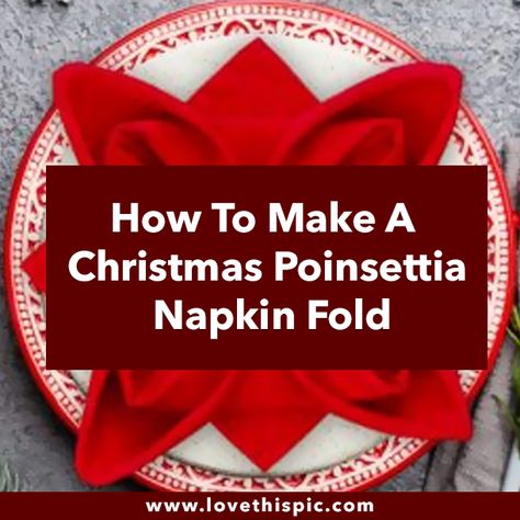 How To Make A Christmas Poinsettia Napkin Fold Grandkid Gifts, Napkin Folding Tutorial, Christmas Napkin Folding, Christmas Cloth Napkins, Fancy Napkin Folding, Easy Napkin Folding, Cloth Napkin Folding, Christmas Dining Table Decor, Creative Napkins