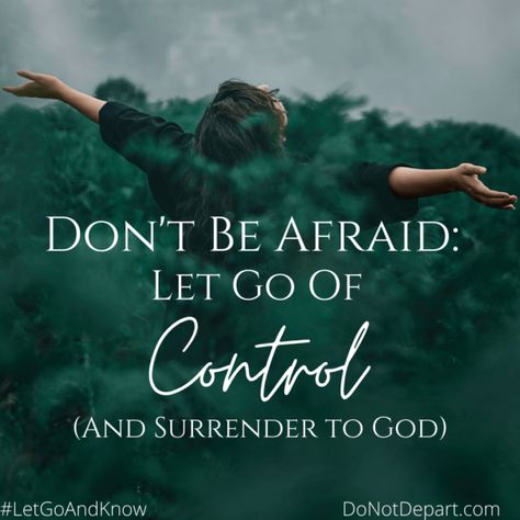 Don’t Be Afraid: Let Go of Control (And Surrender to God) Surrender To God Quotes, Yoga Captions, Surrender Quotes, Faith Lessons, Let Go Of Control, Stay Encouraged, Let Go Let God, Egypt Pyramids, Live Authentically